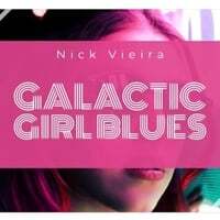 Galactic Girl Blues